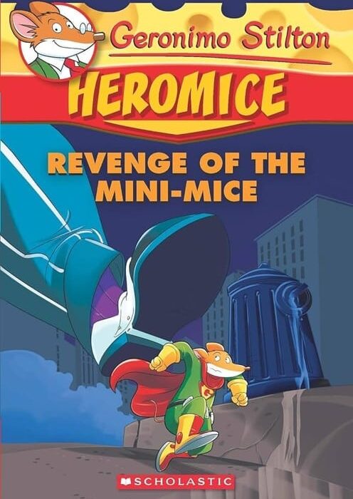 Geronimo Stilton Heromice #11: Revenge of the Mini-Mice