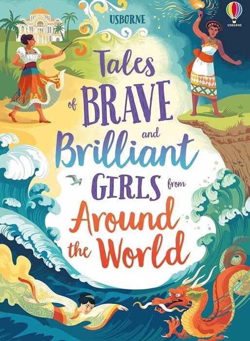 Tales of Brave and Brilliant Girls from Around the World